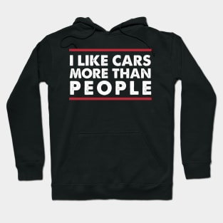 I Like Cars More Than People Funny Car Lovers Hoodie